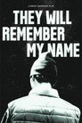 They Will Remember My Name