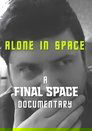 Alone in Space: A Final Space Documentary Alone in Space: A Final Space Documentary