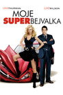 Moje Superbejvalka Celý Film CZ (2006)