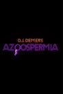 D.J. Demers: Azoospermia