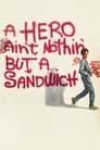 A Hero Ain't Nothin' But a Sandwich poster