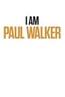 I Am Paul Walker (2018)