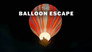 The Balloon Escape