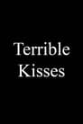 Terrible Kisses