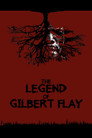 The Legend of Gilbert Flay