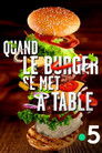 Quand le burger se met à table