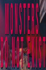 Monsters do not exist