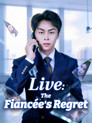 Live: The Fiancée’s Regret