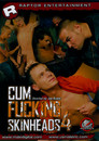 Cum Fucking Skinheads 4