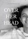 Over Her Head