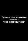 The Miracle In Manhattan, Part 1: "The Foundation"