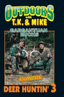 Outdoors with T.K. and Mike: Deer Huntin' 3