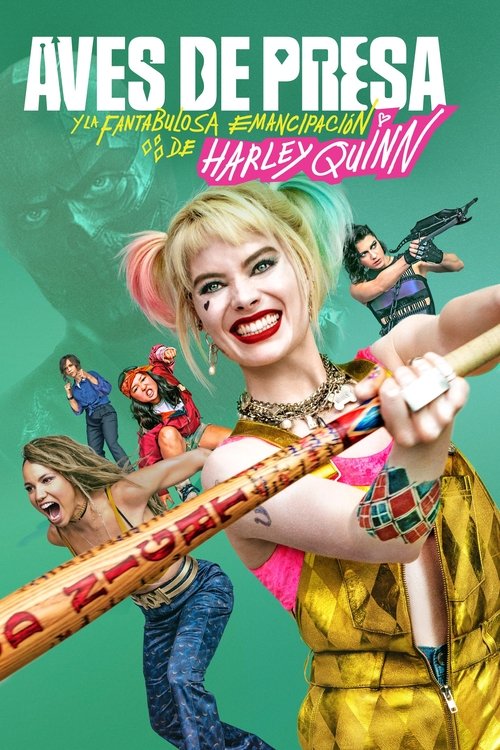 Aves De Presa y La Fantabulosa Emancipación De Una Harley Quinn