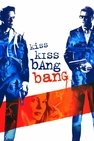 Kiss Kiss Bang Bang