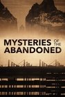 Mysteries of the Abandoned (TV Series 2017)